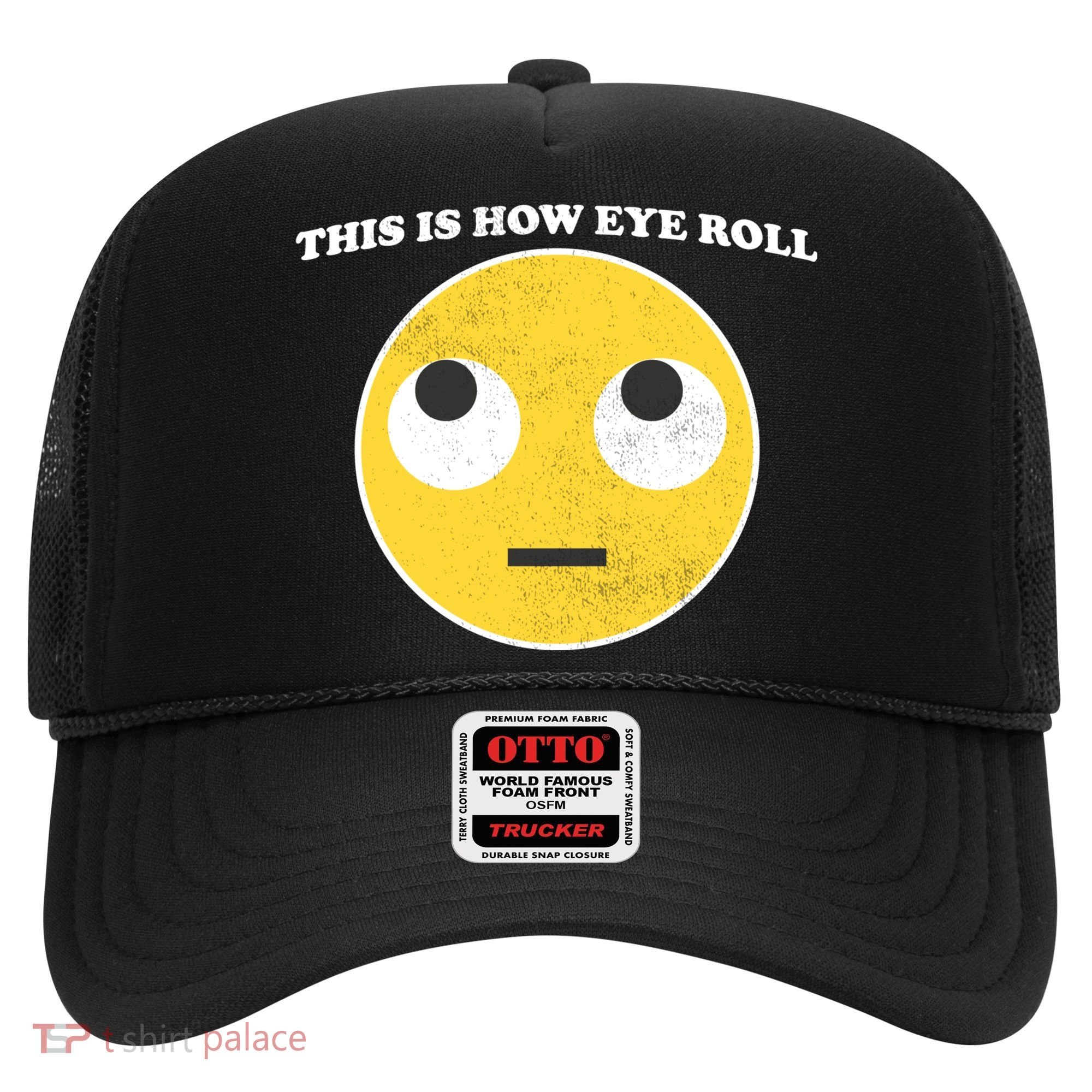 That's How I Roll Eyes Emoji Face Hat