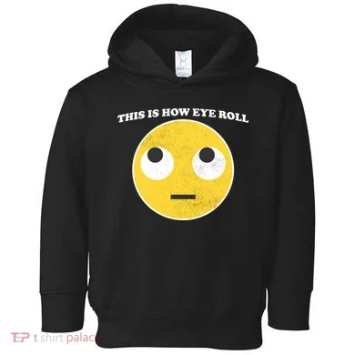 That's How I Roll Eyes Emoji Face Toddler Hoodie