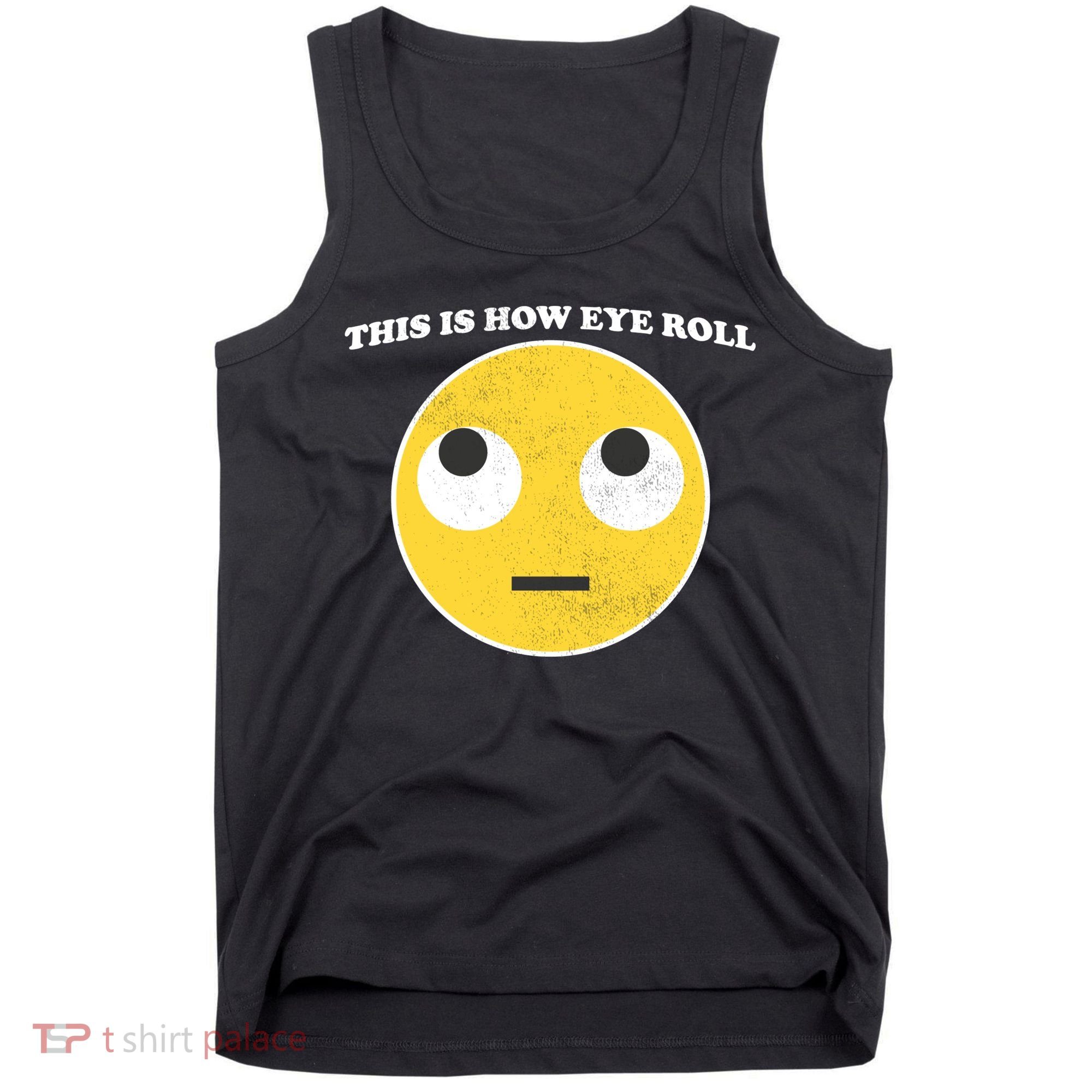 That's How I Roll Eyes Emoji Face Tank Top