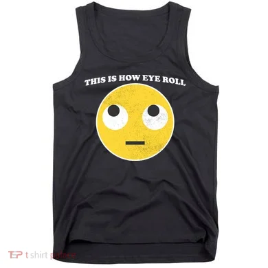 That's How I Roll Eyes Emoji Face Tank Top