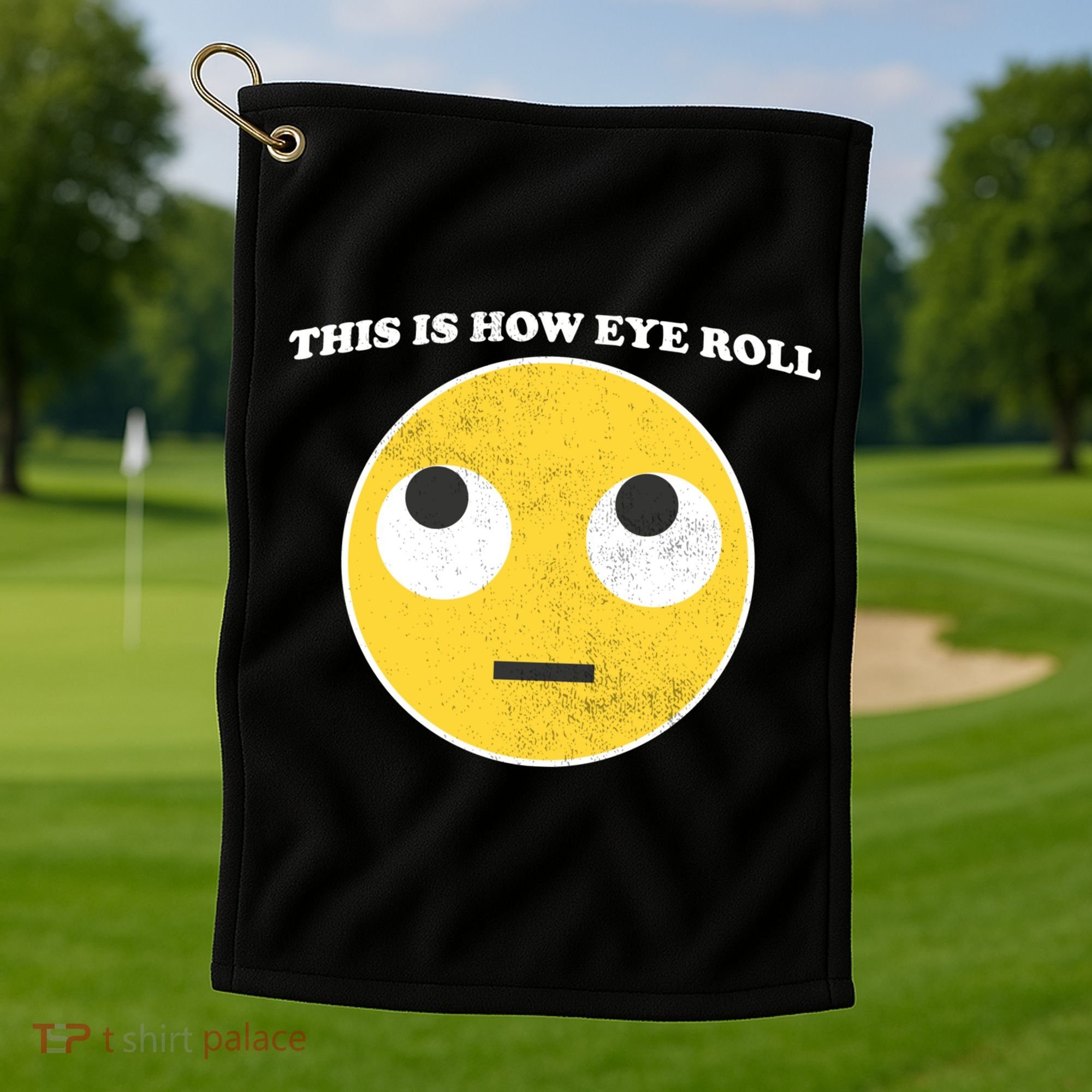 That's How I Roll Eyes Emoji Face Golf Towel