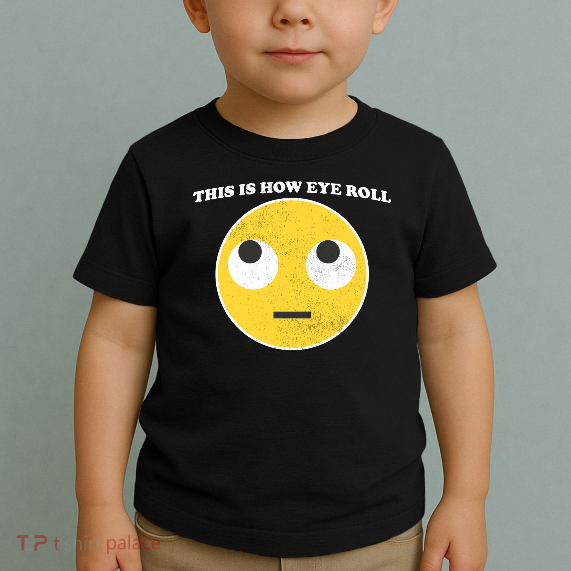That's How I Roll Eyes Emoji Face Toddler T-Shirt