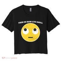 That's How I Roll Eyes Emoji Face Women's Crop Top Tee thumb 0
