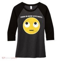 That's How I Roll Eyes Emoji Face Women's Tri-Blend 3/4-Sleeve Raglan Shirt thumb 0