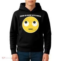 That's How I Roll Eyes Emoji Face Kids Hoodie thumb 4