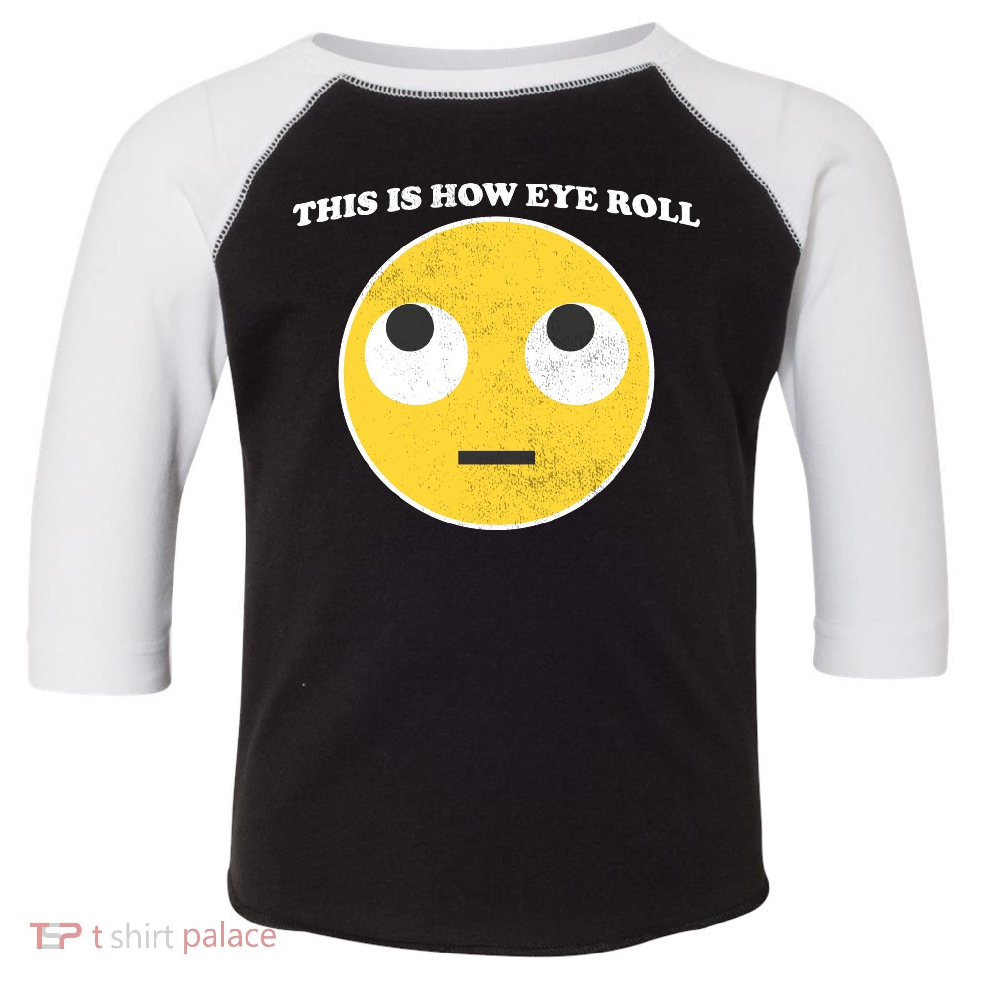 That's How I Roll Eyes Emoji Face Toddler Fine Jersey T-Shirt