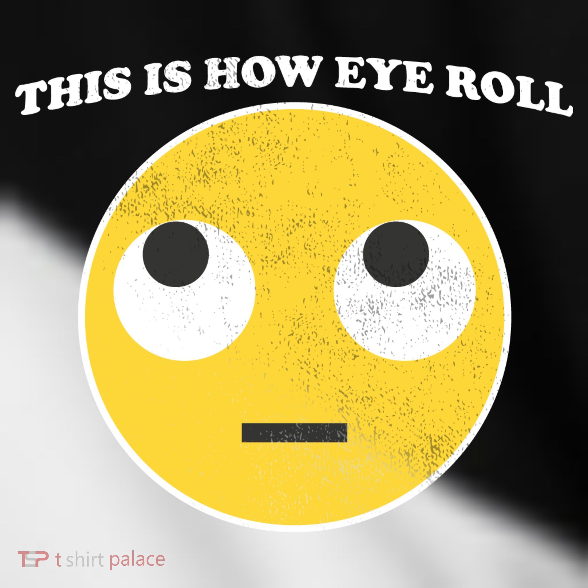 That's How I Roll Eyes Emoji Face Toddler Fine Jersey T-Shirt