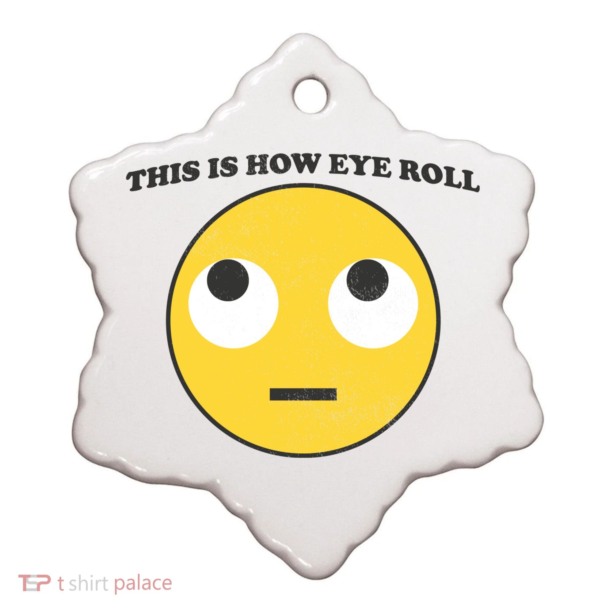 That's How I Roll Eyes Emoji Face Ceramic Ornament