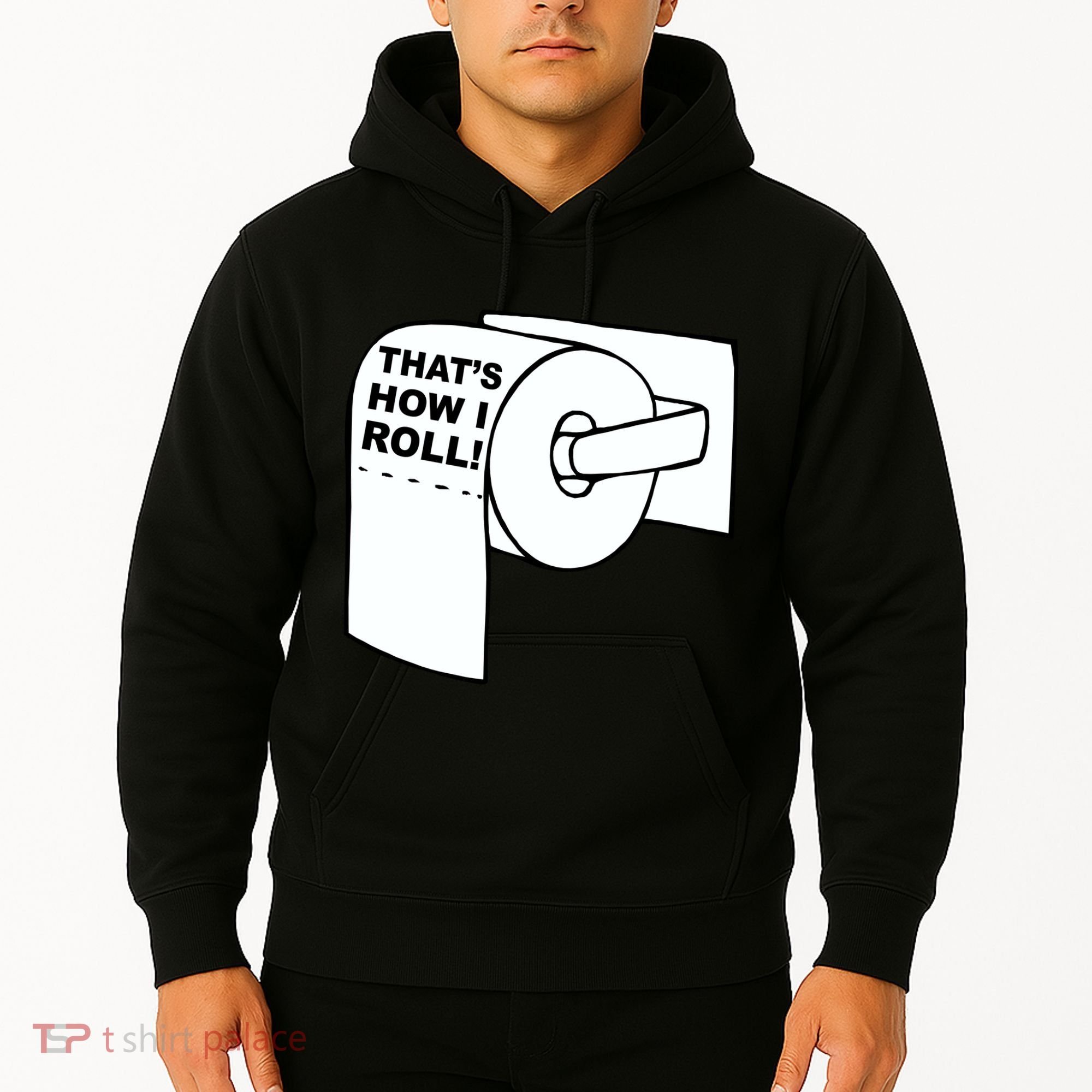 That's How I Roll Toilet Hoodie