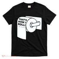 That's How I Roll Toilet T-Shirt thumb 0
