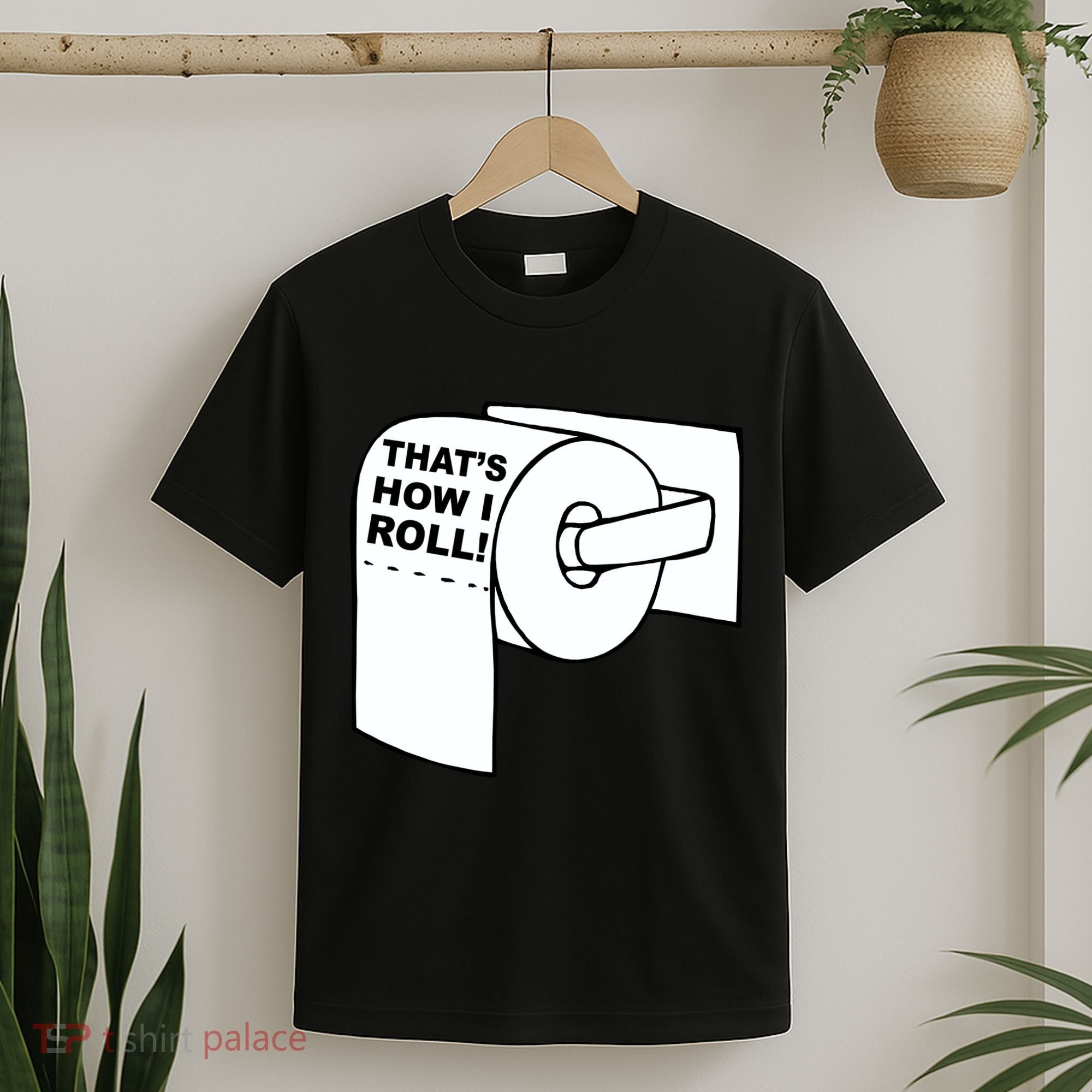 That's How I Roll Toilet T-Shirt
