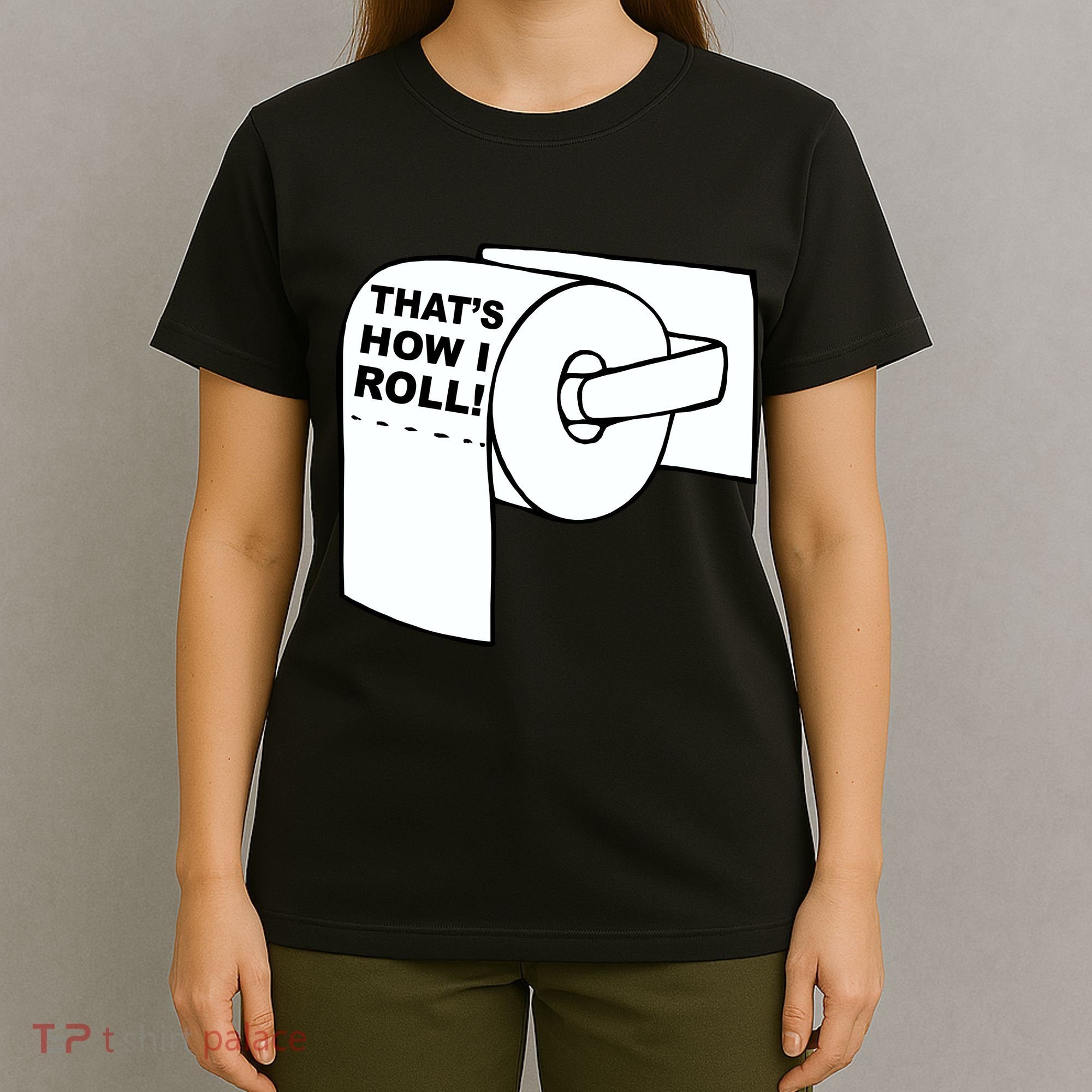 That's How I Roll Toilet T-Shirt