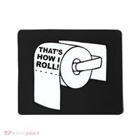 That's How I Roll Toilet Mousepad thumb 0