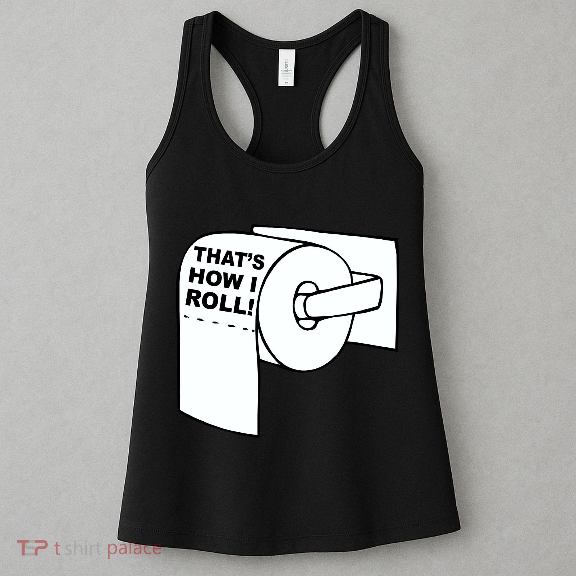 That's How I Roll Toilet Women's Tank Top