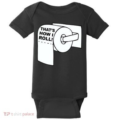 That's How I Roll Toilet Baby Bodysuit
