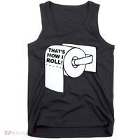 That's How I Roll Toilet Tank Top thumb 0