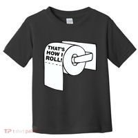 That's How I Roll Toilet Toddler T-Shirt thumb 0