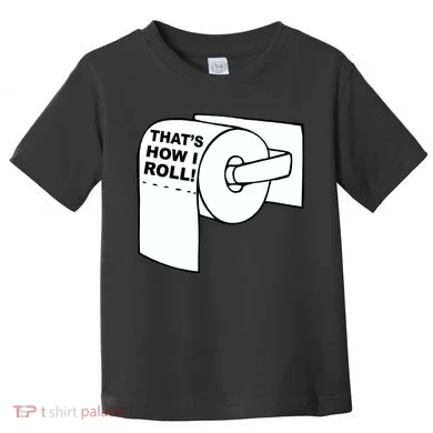 That's How I Roll Toilet Toddler T-Shirt