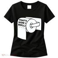 That's How I Roll Toilet Women's T-Shirt thumb 0