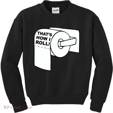 That's How I Roll Toilet Kids Sweatshirt