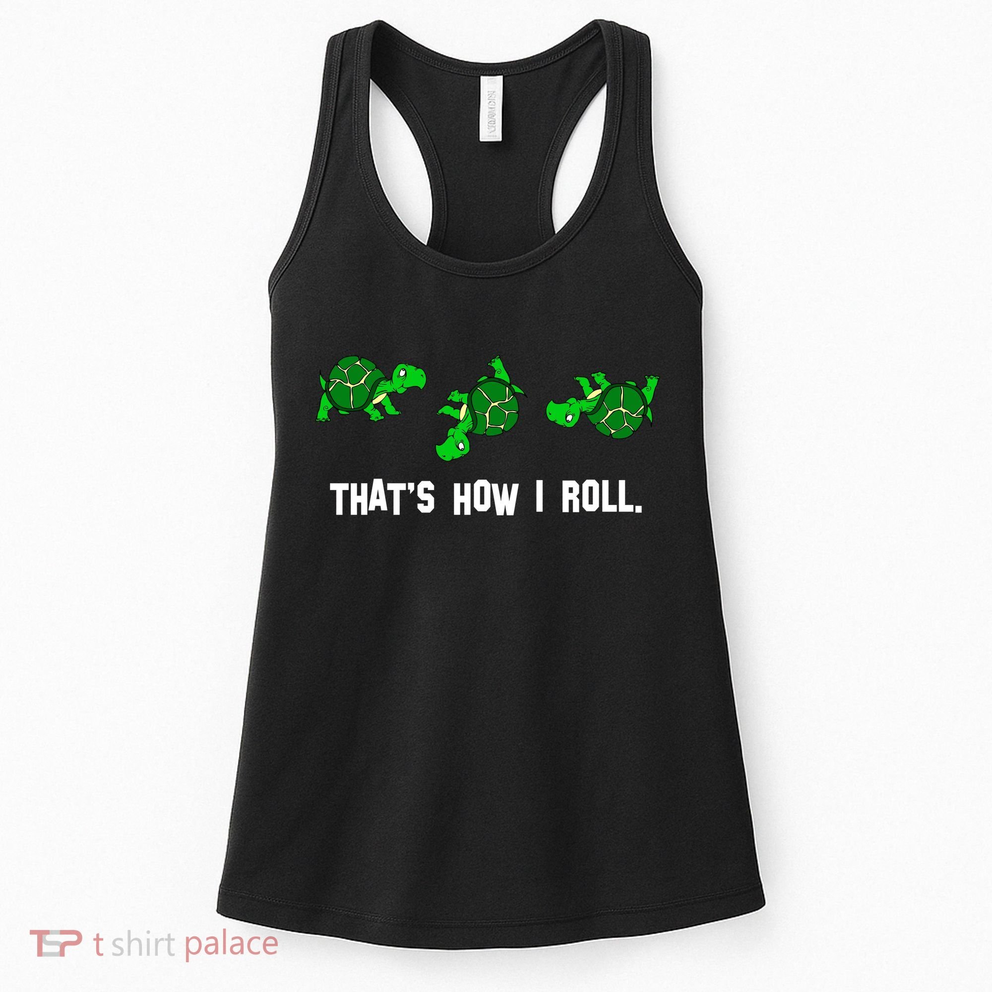 That's How I Roll Turtle Women's Tank Top