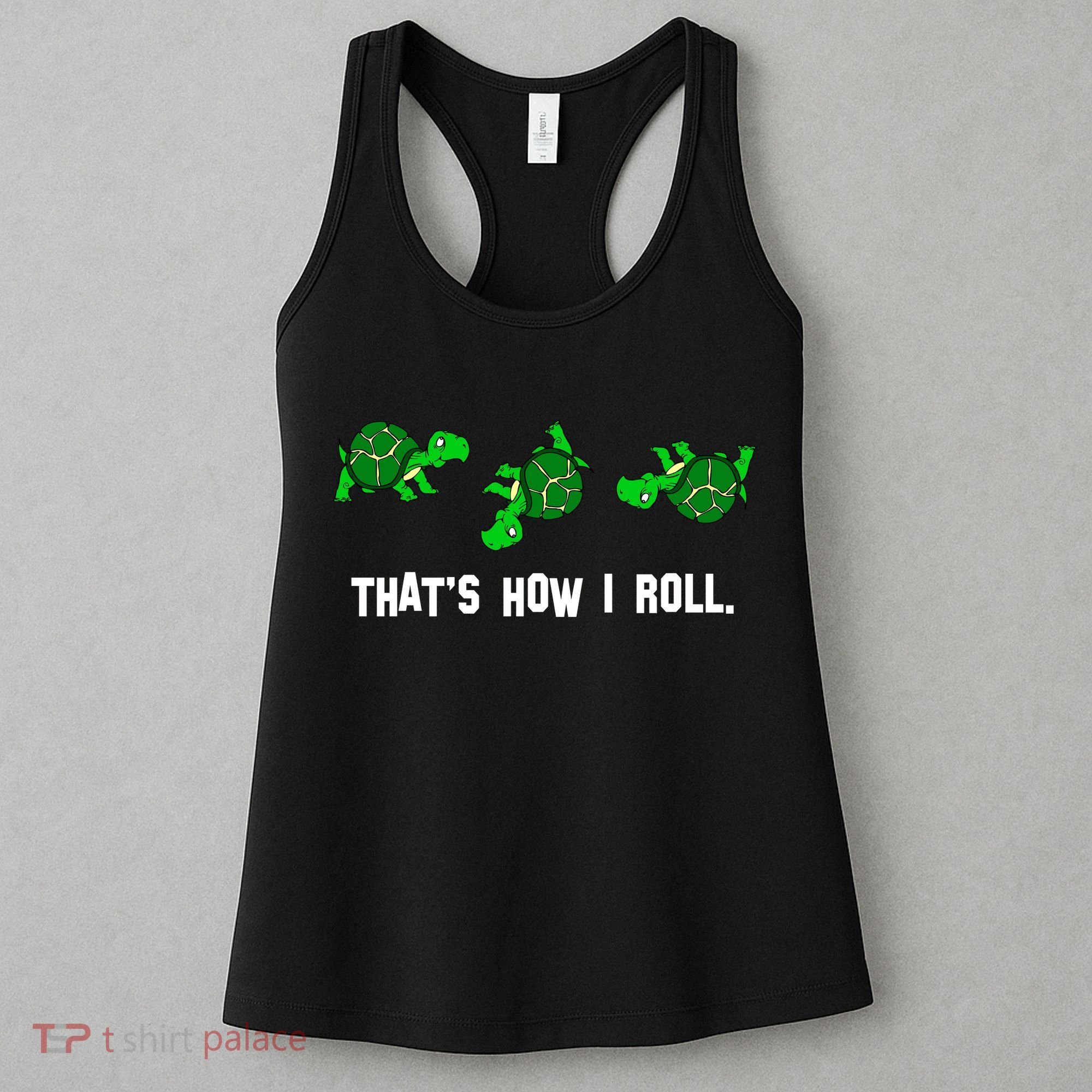 That's How I Roll Turtle Women's Tank Top