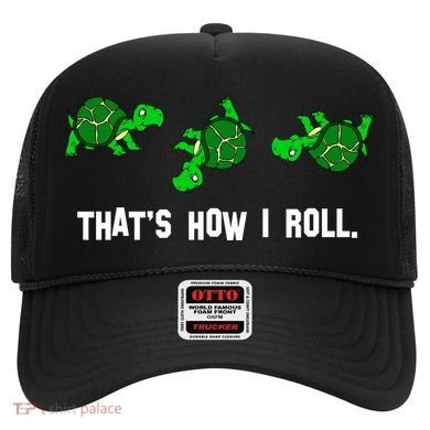 That's How I Roll Turtle Hat