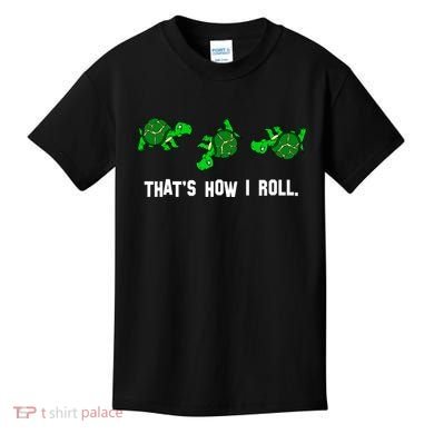 That's How I Roll Turtle Kids T-Shirt