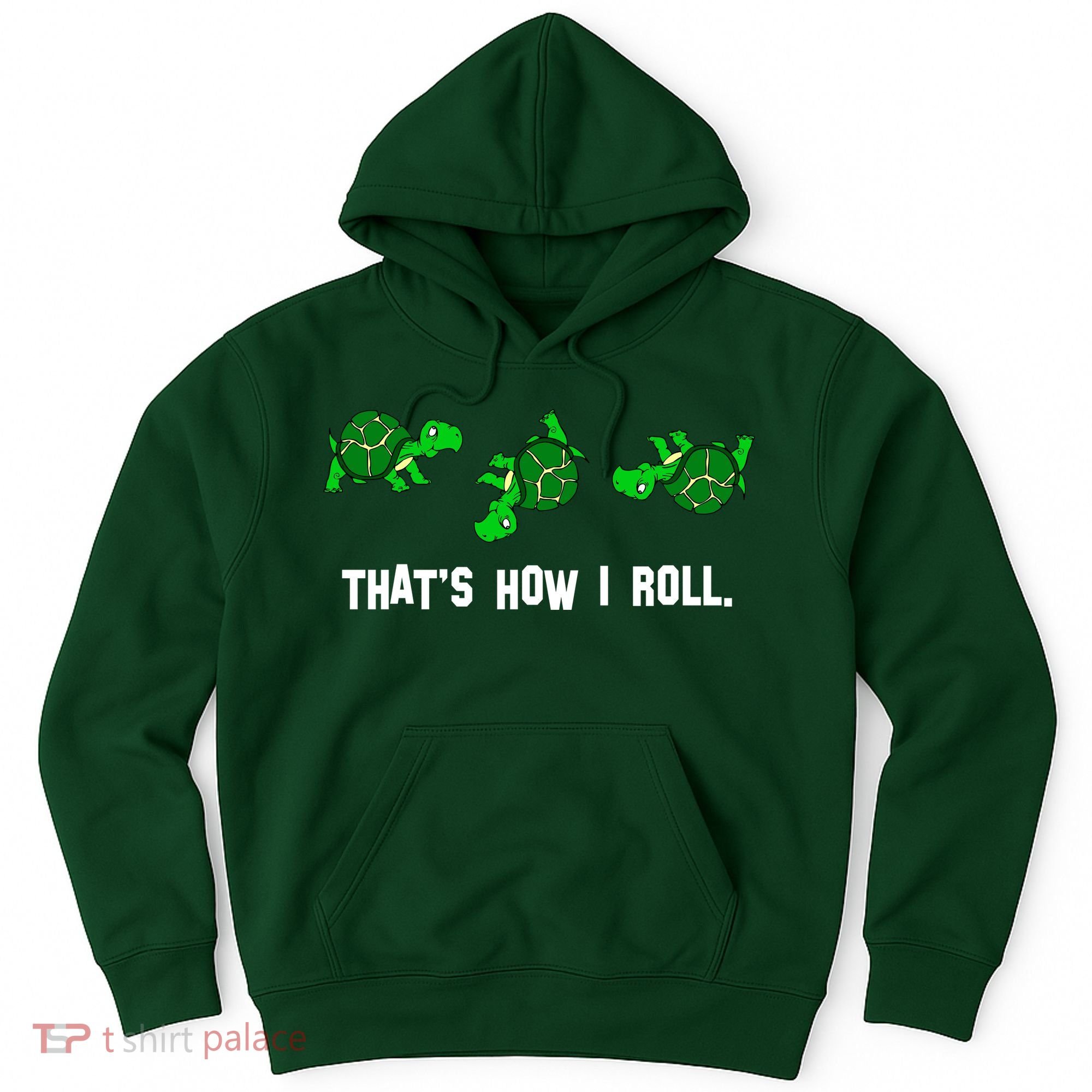 That's How I Roll Turtle Hoodie