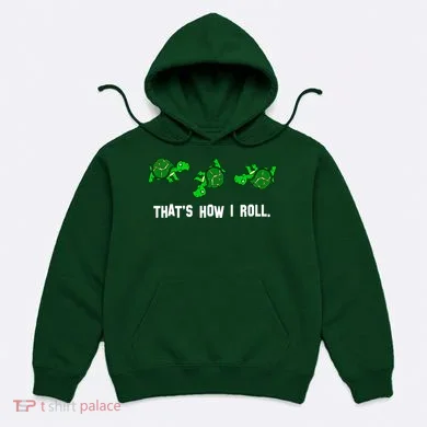 That's How I Roll Turtle Hoodie