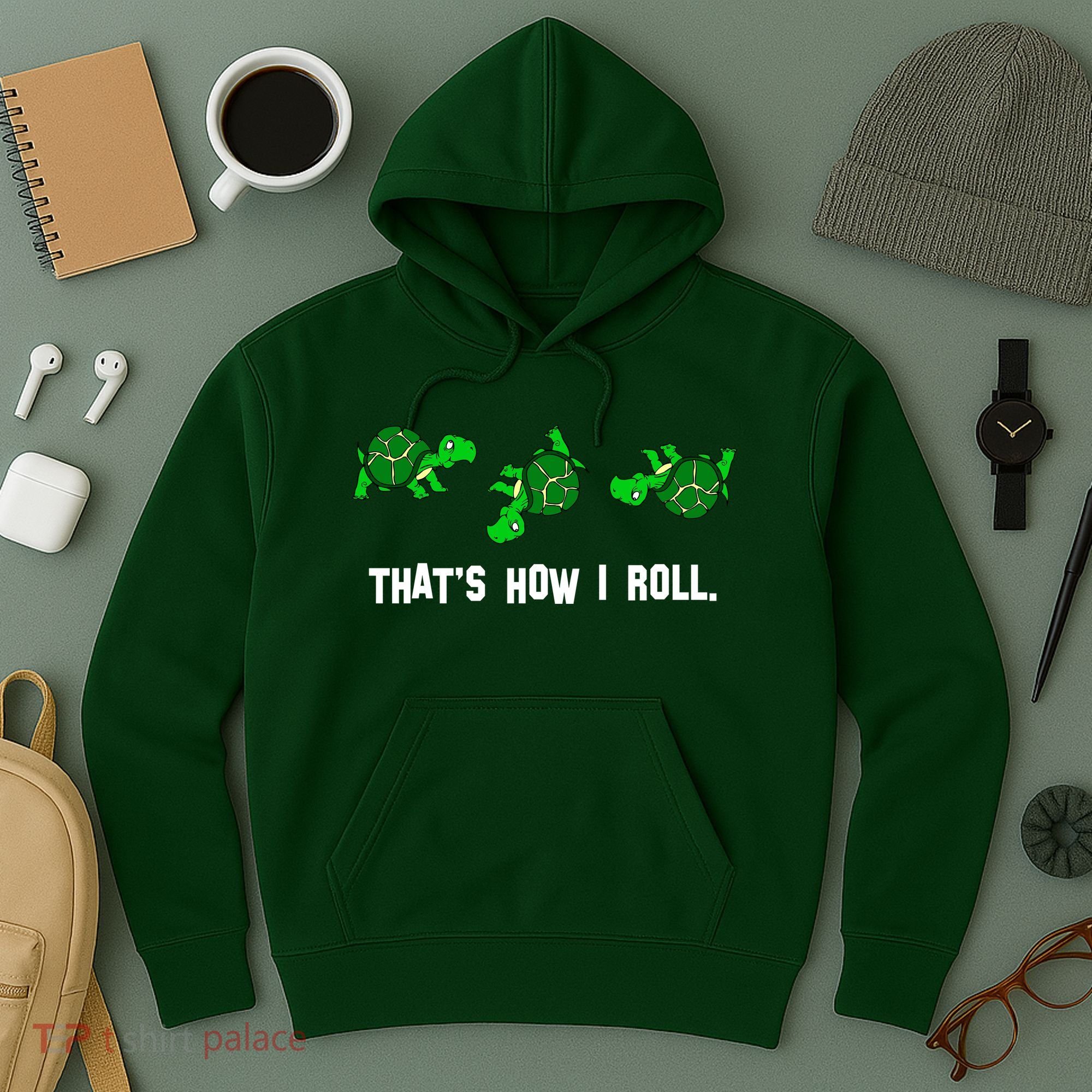 That's How I Roll Turtle Hoodie