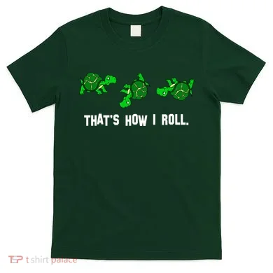 That's How I Roll Turtle T-Shirt