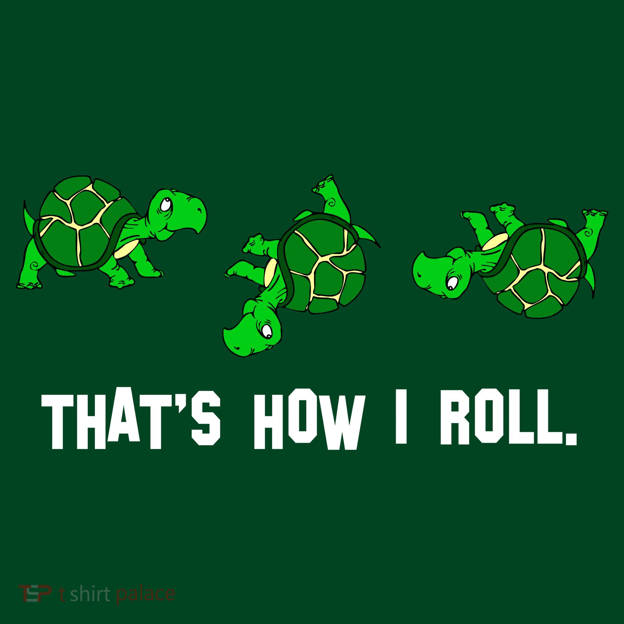 That's How I Roll Turtle T-Shirt