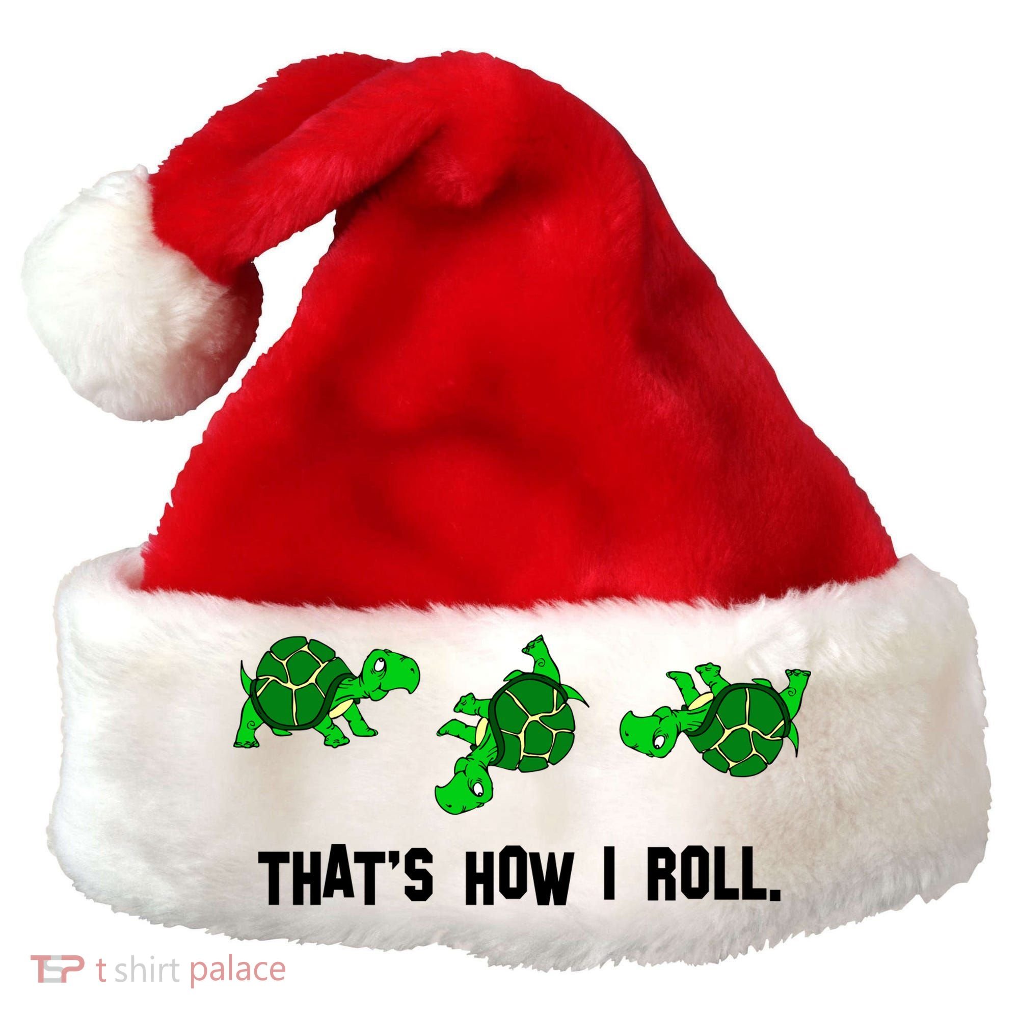 That's How I Roll Turtle Santa Hat