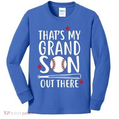 That's My Grandson Out There Kids Long Sleeve Shirt