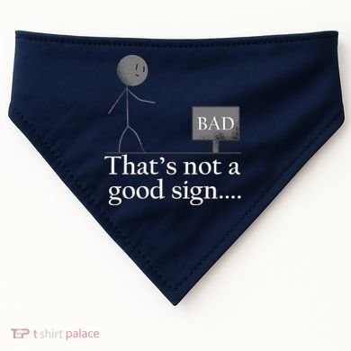That's Not a Good Sign Funny Stick Figure USA-Made Doggie Bandana