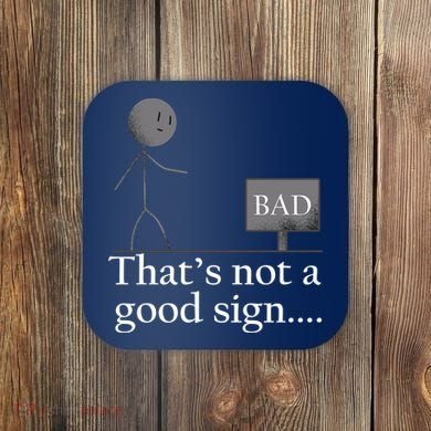 That's Not a Good Sign Funny Stick Figure Coaster