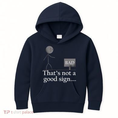 That's Not a Good Sign Funny Stick Figure Kids Hoodie