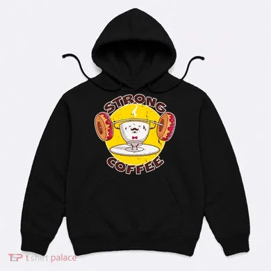 That's Some Strong Coffee Donuts Hoodie