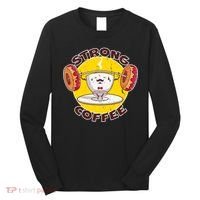 That's Some Strong Coffee Donuts Long Sleeve Shirt thumb 0