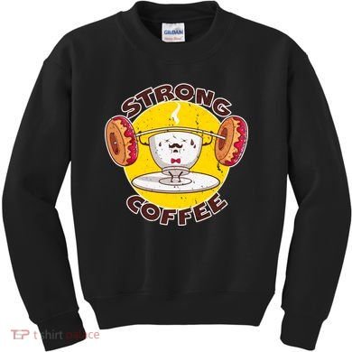 That's Some Strong Coffee Donuts Kids Sweatshirt