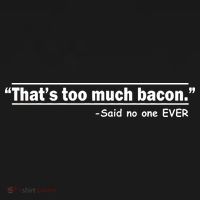 That's Too Much Bacon Said No One Ever Hoodie thumb 2