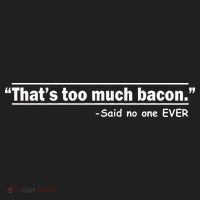 That's Too Much Bacon Said No One Ever Golf Towel thumb 3
