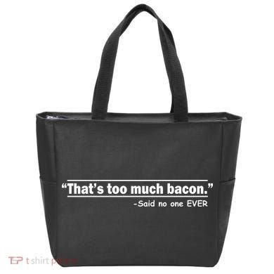 That's Too Much Bacon Said No One Ever Tote Bag