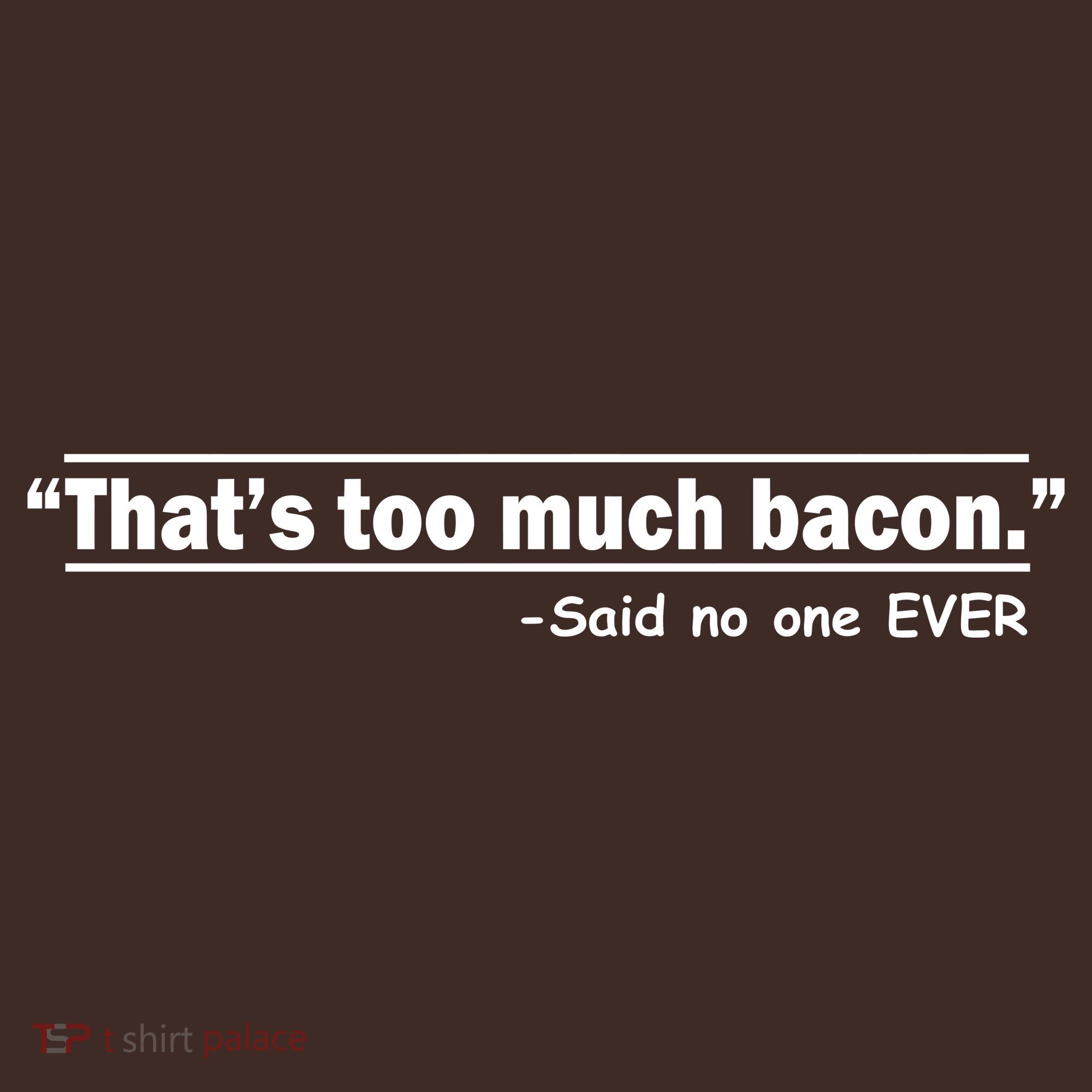 That's Too Much Bacon Said No One Ever Beanie