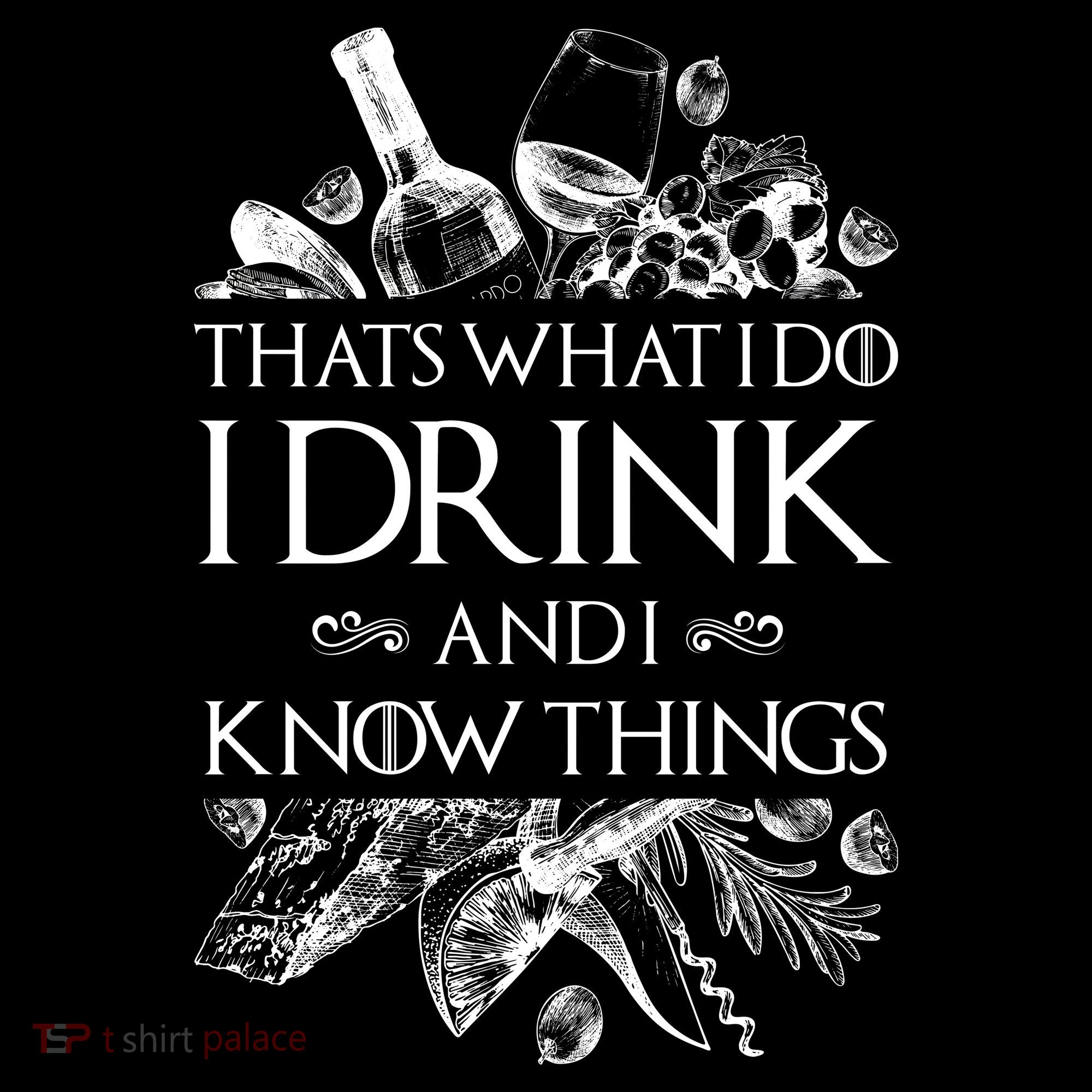 That's What I Do I Drink And I Know Long Sleeve Shirt