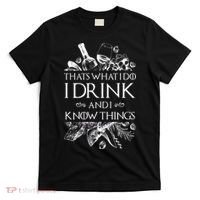 That's What I Do I Drink And I Know T-Shirt thumb 0