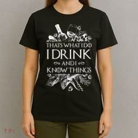 That's What I Do I Drink And I Know T-Shirt thumb 4