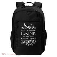That's What I Do I Drink And I Know Backpack thumb 0