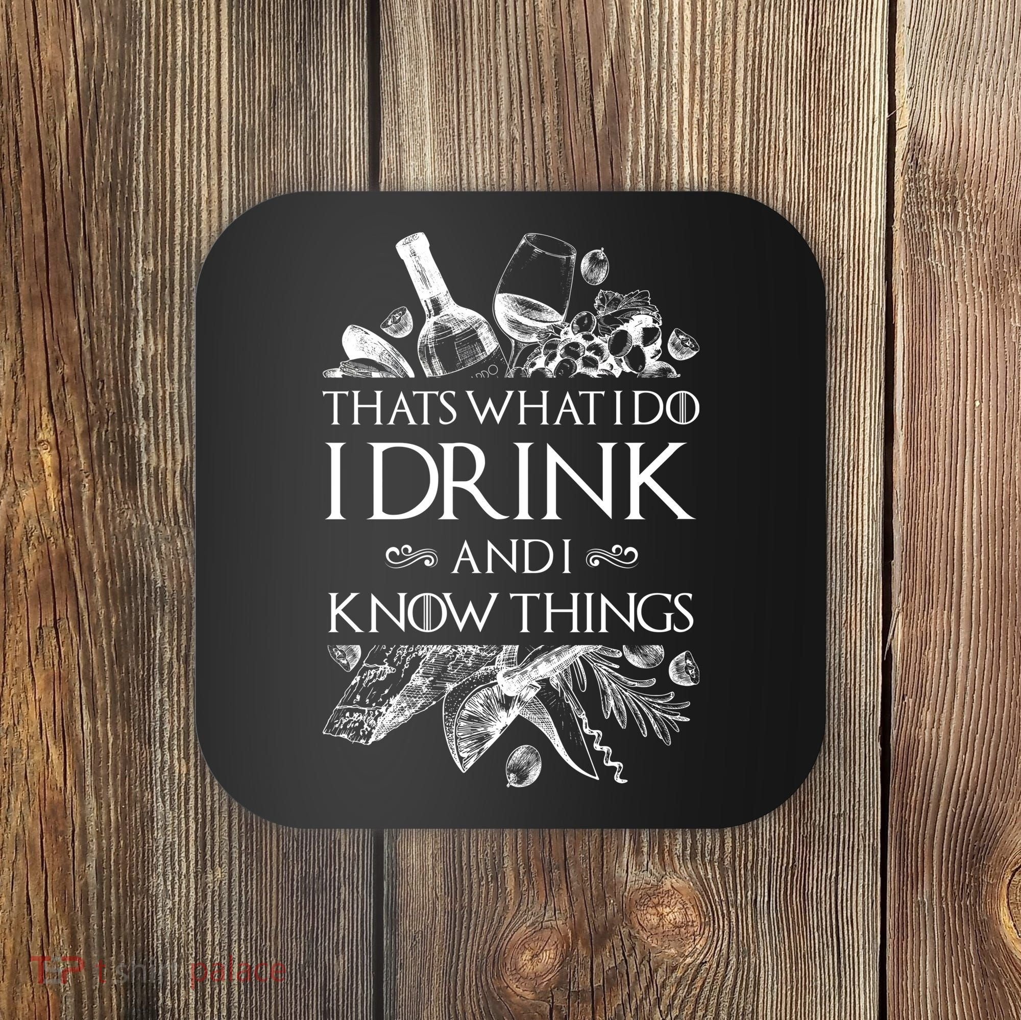 That's What I Do I Drink And I Know Coaster